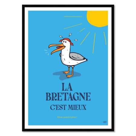 Affiche Encadrée la Bretagne c'est Mieux